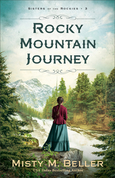 Rocky Mountain Journey (Sisters of the Rockies) - Book #3 of the Sisters of the Rockies