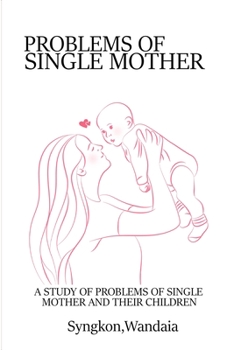 Paperback A Study of Problems of Single Mothers and their Children Book