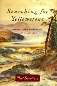 Hardcover Searching for Yellowstone: Ecology and Wonder in the Last Wilderness Book