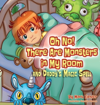 Hardcover Oh No! There Are Monsters in My Room: and Daddy's Magic Spell [Large Print] Book