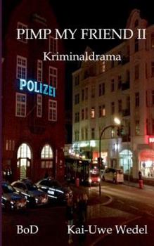 Pimp My Friend II: Kriminaldrama