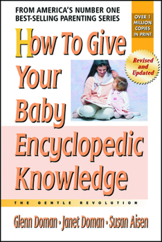 Paperback How to Give Your Baby Encyclopedic Knowledge Book