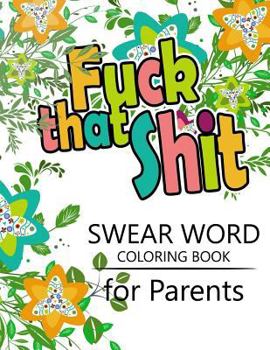 Swear Word Coloring Book for Parents: Adult Coloring Books, Unleash Your Inner-Parent!