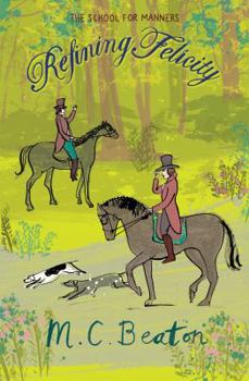 Refining Felicity - Book #1 of the School For Manners