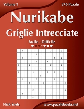 Paperback Nurikabe Griglie Intrecciate - Da Facile a Difficile - Volume 1 - 276 Puzzle [Italian] Book