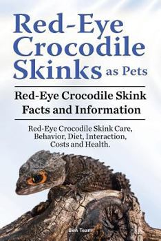 Paperback Red Eye Crocodile Skinks as pets. Red Eye Crocodile Skink Facts and Information. Red-Eye Crocodile Skink Care, Behavior, Diet, Interaction, Costs and Book