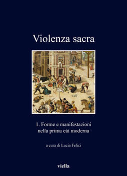 Paperback Violenza Sacra 1: Forme E Manifestazioni Nella Prima Eta Moderna [Italian] Book