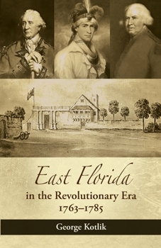 Paperback East Florida in the Revolutionary Era, 1763-1785 Book