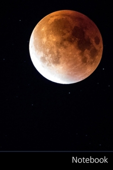 Notebook: Lunar Eclipse, Bloodmoon, Lunare, Notte taccuino / agenda / quaderno delle annotazioni / diario / libro di scrittura / carnet /  zibaldone - ... x 22,86 cm), 110 pagine, superficie lucida.