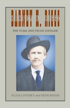 Hardcover Barney K. Riggs: The Yuma and Pecos Avenger Book