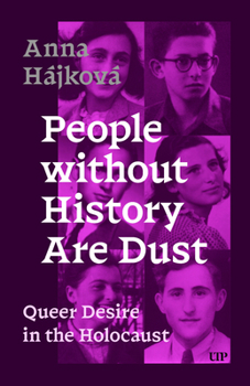 Paperback People Without History Are Dust: Queer Desire in the Holocaust Book