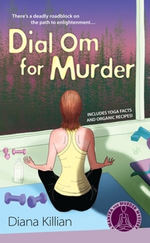 Dial Om for Murder: A Mantra for Murder Mystery - Book #2 of the Mantra for Murder Mystery