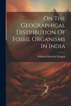 Paperback On The Geographical Distribution Of Fossil Organisms In India Book