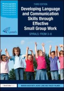 Paperback Developing Language and Communication Skills through Effective Small Group Work: SPIRALS: From 3-8 Book