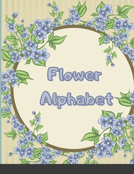 Paperback Flower Alphabet: Add Interest and Drawings, Doodles, and Crafts Book