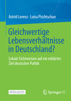 Paperback Gleichwertige Lebensverhältnisse in Deutschland?: Lokale Sichtweisen Auf Ein Erklärtes Ziel Deutscher Politik [German] Book