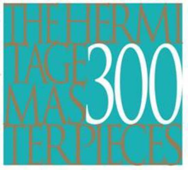 Paperback The Hermitage: 300 Masterpieces Book