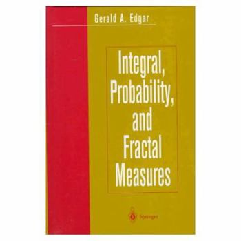 Hardcover Integral, Probability, and Fractal Measures Book