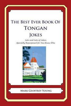 Paperback The Best Ever Book of Tongan Jokes: Lots and Lots of Jokes Specially Repurposed for You-Know-Who Book