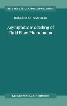 Paperback Asymptotic Modelling of Fluid Flow Phenomena Book