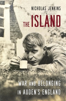 Hardcover The Island: War and Belonging in Auden's England Book