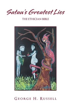 Paperback Satan's Greatest Lies: The Ethician Bible Book