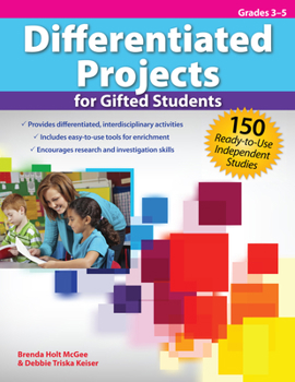 Paperback Differentiated Projects for Gifted Students: 150 Ready-to-Use Independent Studies (Grades 3-5) Book
