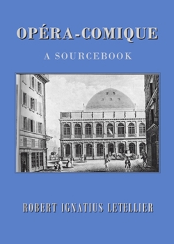 Hardcover Opéra-Comique: A Sourcebook Book