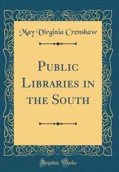 Hardcover Public Libraries in the South (Classic Reprint) Book