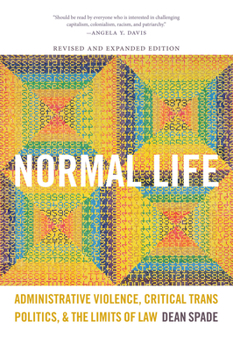 Normal Life: Administrative Violence, Critical Trans Politics and the Limits of Law