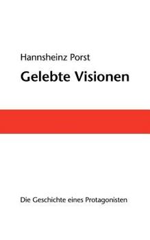 Paperback Gelebte Visionen: Die Geschichte eines Protagonisten [German] Book