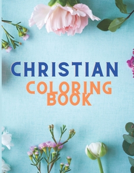 Paperback Christian Coloring Book: Christian Coloring Book for Adults - Christian Coloring, Bible Journaling and Lettering - Inspirational Gifts - Bible Book