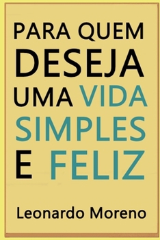 Paperback Para Quem Deseja Uma Vida Simples e Feliz [Portuguese] Book