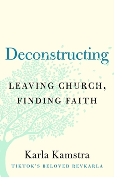 Hardcover Deconstructing: Leaving Church, Finding Faith Book