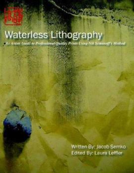 Paperback Waterless Lithography: An Artist's Guide to Making Professional-quality Prints Using Nik Semenoff's Method Book