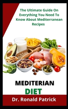 Paperback Mediterranean Diet: The Ultimate Everything You Need To Know About Mediterranearecipes Book