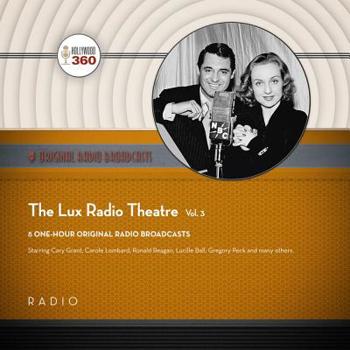 The Lux Radio Theatre, Vol. 3