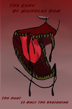 Paperback The Cure: The hunt is only the beginning Book