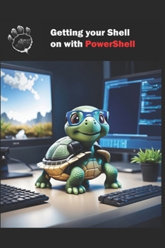 Paperback Getting your Shell on with PowerShell: Learning PowerShell Book