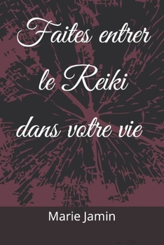 Paperback Faites entrer le reiki dans votre vie ! [French] Book