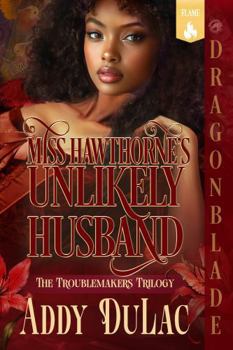 Miss Hawthorne's Unlikely Husband: A Victorian Historical Romance (The Troublemakers Trilogy)