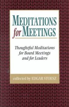 Paperback Meditations for Meetings: Thoughtful Meditations for Board Meetings and for Leaders Book