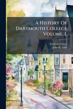 Paperback A History Of Dartmouth College Volume. I. Book