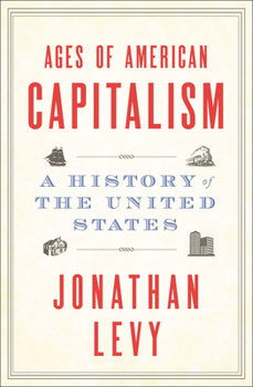 Hardcover Ages of American Capitalism: A History of the United States Book