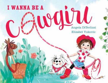Hardcover I Wanna Be a Cowgirl Book