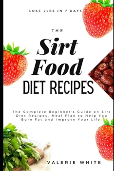 Paperback The Sirt Food Diet Recipes: Dieting Meal Plans and Recipes for Beginers Book