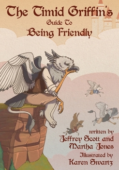 Hardcover The Timid Griffin's Guide to Being Friendly Book