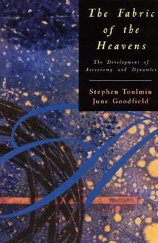 Paperback The Fabric of the Heavens: The Development of Astronomy and Dynamics Book
