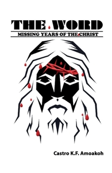 THE WORD: Missing Years Of The Christ