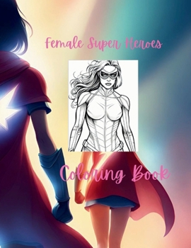 Paperback Courageous Female Super Heroes Book